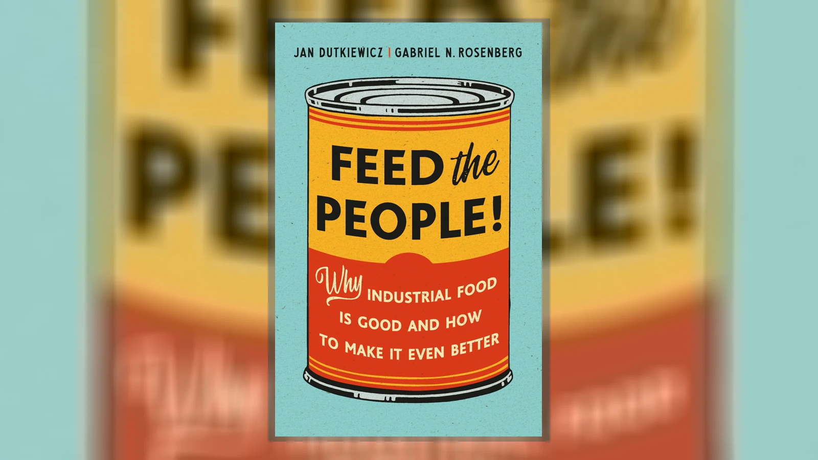 Cover of Feed the People! by Jan Dutkiewicz and Gabriel N. Rosenberg